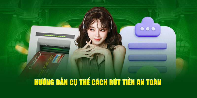 huong-dan-cu-the-cach-rut-tien-an-toan