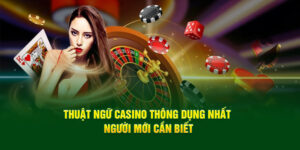 thuat-ngu-casino-thong-dung-nhat-nguoi-moi-can-biet