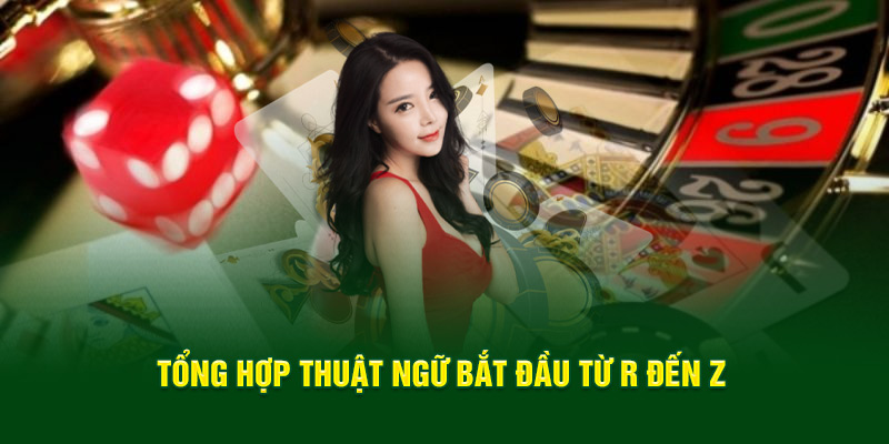 tong-hop-thuat-ngu-bat-dau-tu-r-den-z